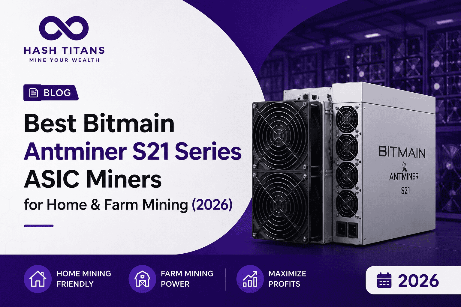 Best Bitmain Antminer S21 Series ASIC Miners for Bitcoin Mining in 2026 Bitmain Antminer S21 Series ASIC miners for home and farm Bitcoin mining in 2026