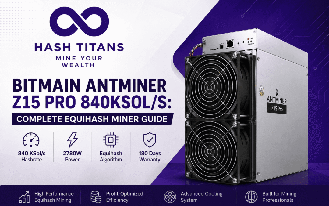 Best Bitmain Antminer Z15 Pro 840KSol/s: Complete Equihash Miner Guide 2026