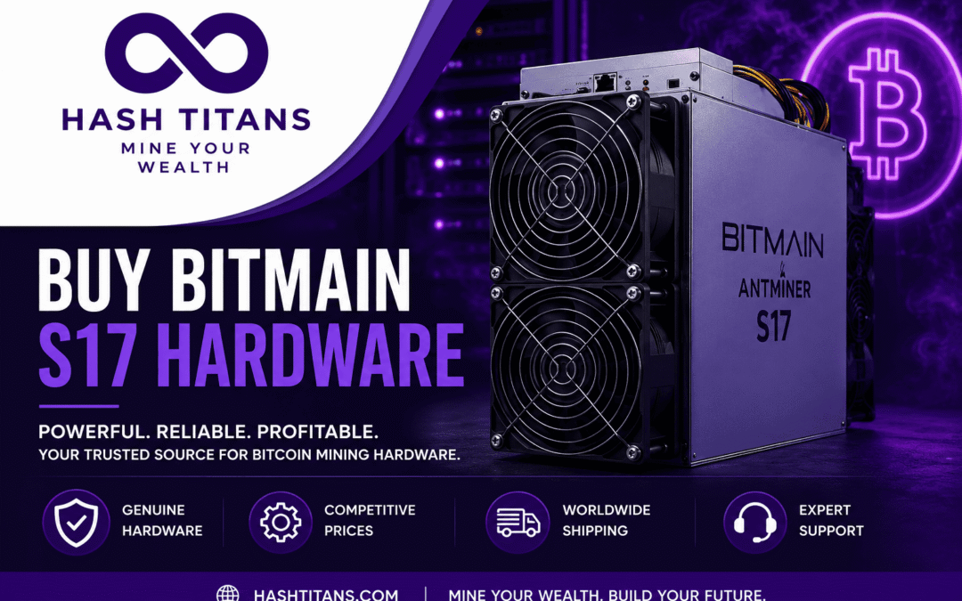 Buy Bitmain S17 Hardware: Complete Buyer’s Guide for Bitcoin Mining in 2026